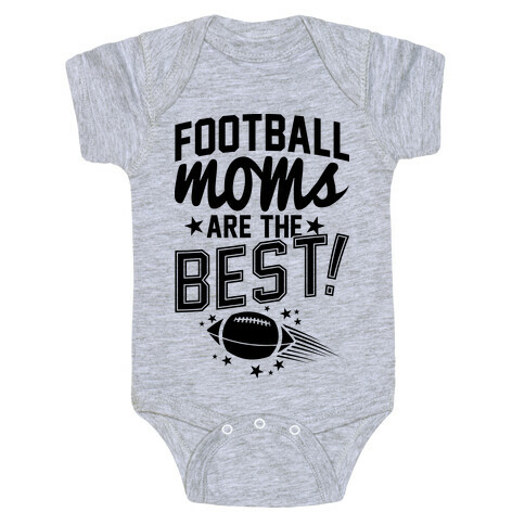 Football Moms Are The Best Baby One-Piece