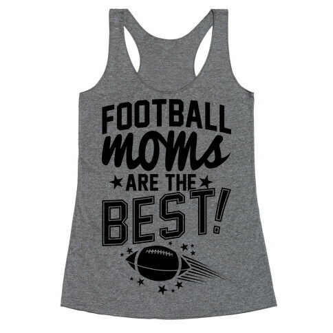 Football Moms Are The Best Racerback Tank Top