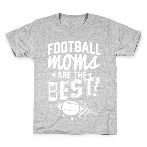 Football Moms Are The Best Kids T-Shirt