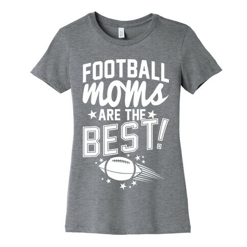Football Moms Are The Best Womens T-Shirt