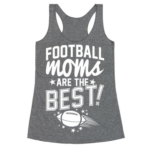 Football Moms Are The Best Racerback Tank Top