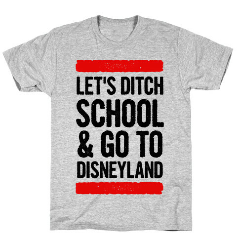 Let's Ditch School T-Shirt