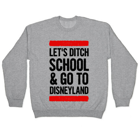 Let's Ditch School Pullover