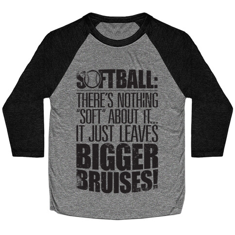 There's Nothing "Soft" About Softball Baseball Tee