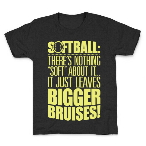 There's Nothing "Soft" About Softball Kids T-Shirt
