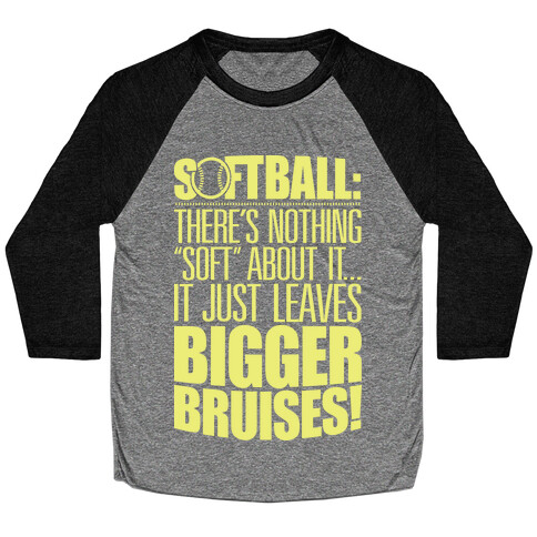 There's Nothing "Soft" About Softball Baseball Tee