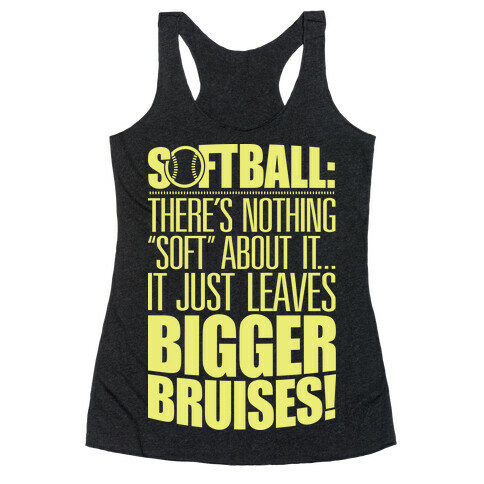 There's Nothing "Soft" About Softball Racerback Tank Top