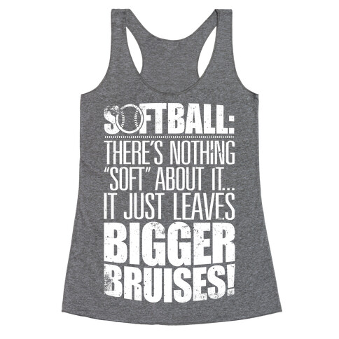 There's Nothing "Soft" About Softball Racerback Tank Top