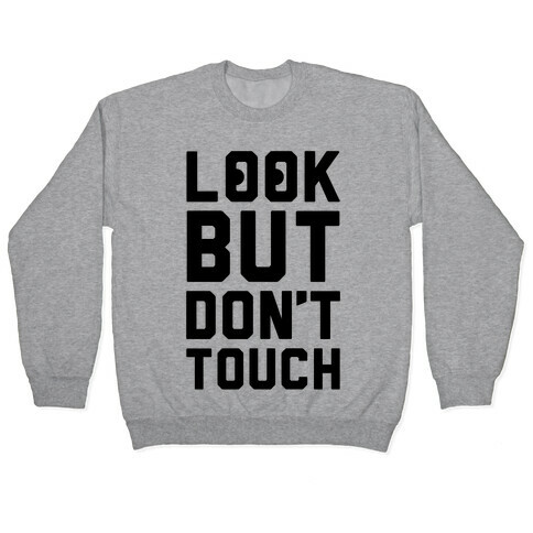 Look But Don't Touch Pullover