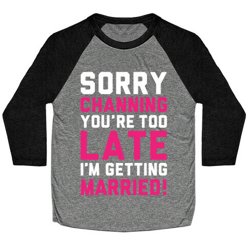 Sorry Channing Baseball Tee