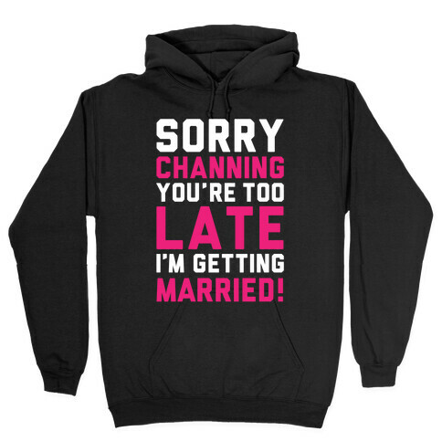 Sorry Channing Hooded Sweatshirt