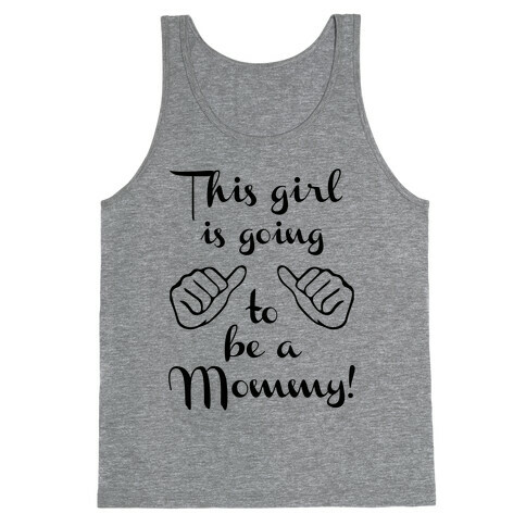 This Girl Is Gonna Be A Mommy Tank Top