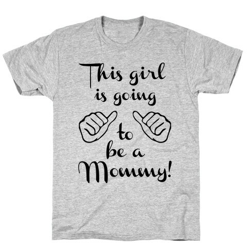 This Girl Is Gonna Be A Mommy T-Shirt