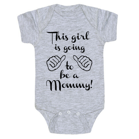 This Girl Is Gonna Be A Mommy Baby One-Piece