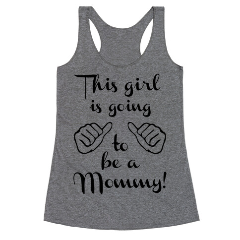 This Girl Is Gonna Be A Mommy Racerback Tank Top