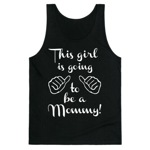 This Girl Is Gonna Be A Mommy Tank Top