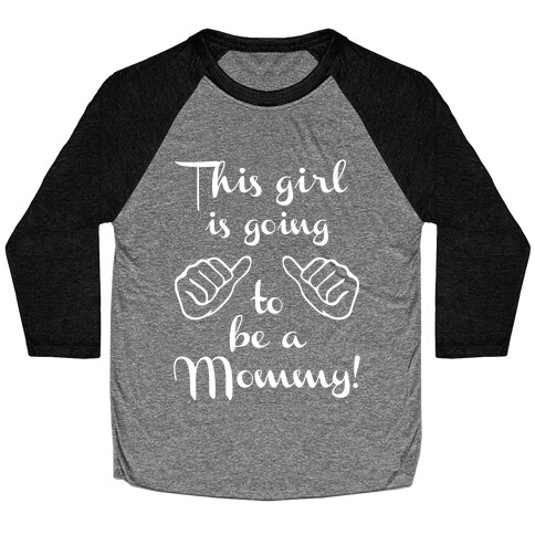 This Girl Is Gonna Be A Mommy Baseball Tee