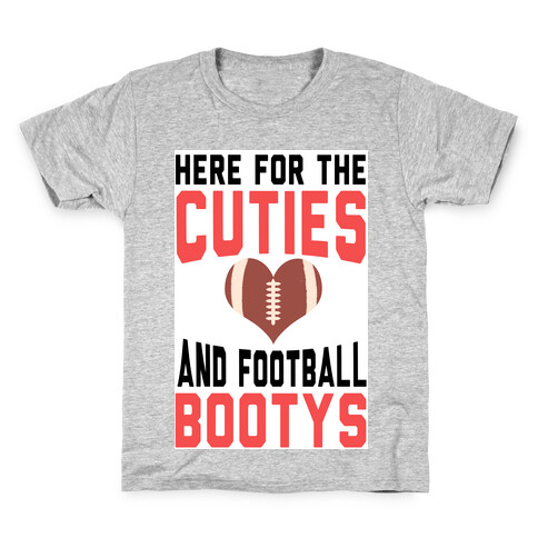 Here For the Cuties and Football Bootys! Kids T-Shirt