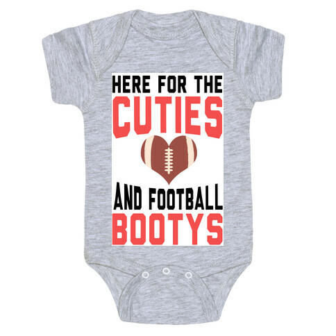 Here For the Cuties and Football Bootys! Baby One-Piece