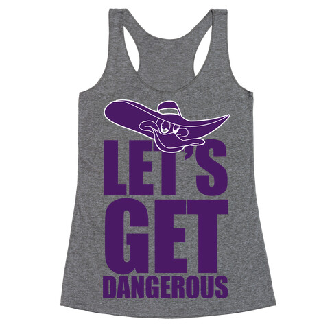 Let's Get Dangerous Racerback Tank Top