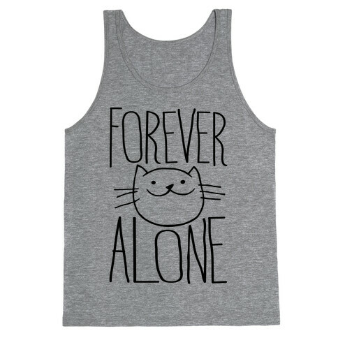 Forever Alone Tank Top