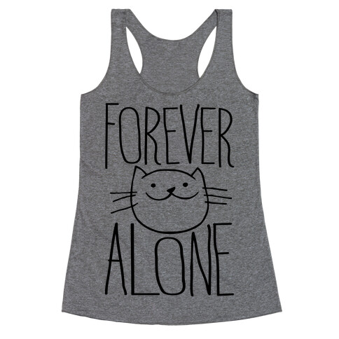 Forever Alone Racerback Tank Top