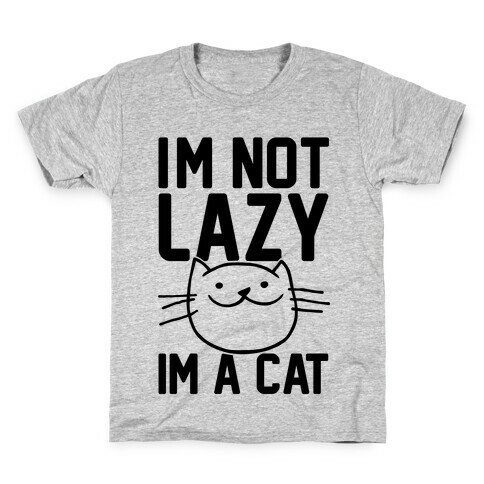 I'm Not Lazy I'm A Cat Kids T-Shirt