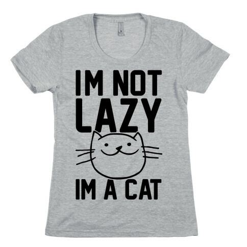 I'm Not Lazy I'm A Cat Womens T-Shirt