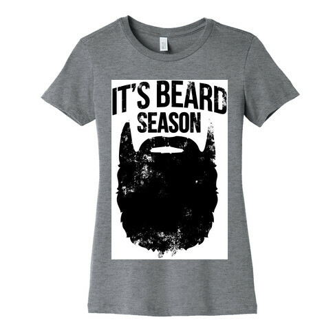 It's Beard Season Womens T-Shirt