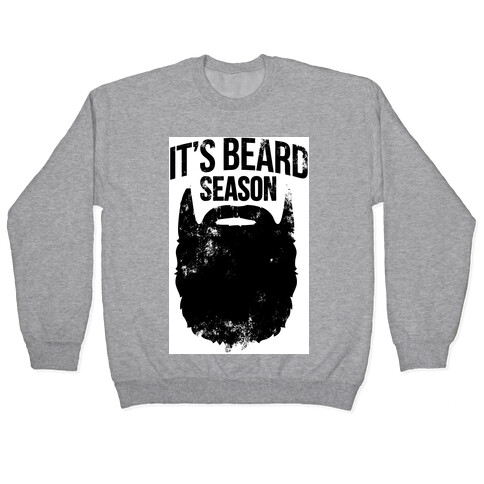 It's Beard Season Pullover