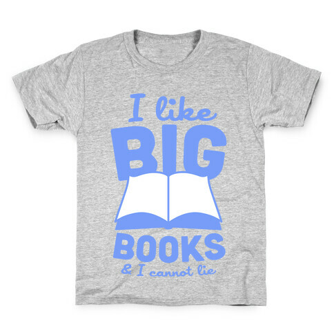 I Like Big Books And I Cannot Lie (Blue) Kids T-Shirt