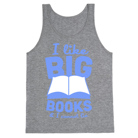 I Like Big Books And I Cannot Lie (Blue) Tank Top