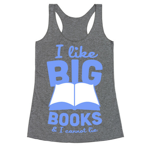 I Like Big Books And I Cannot Lie (Blue) Racerback Tank Top