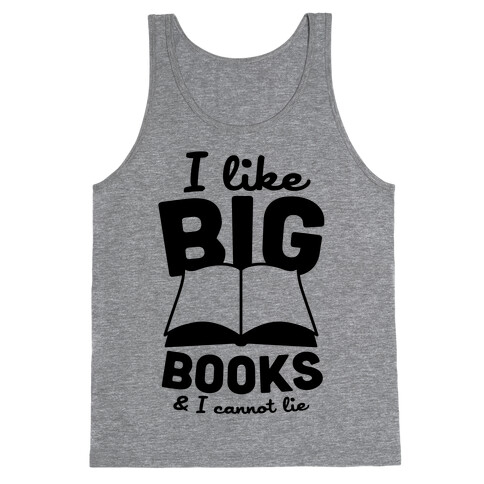 I Like Big Books And I Cannot Lie Tank Top