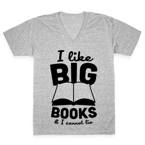 I Like Big Books And I Cannot Lie V-Neck Tee Shirt