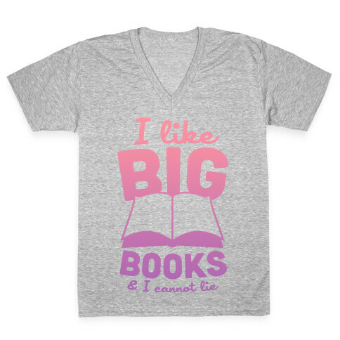 I Like Big Books And I Cannot Lie (Pink) V-Neck Tee Shirt