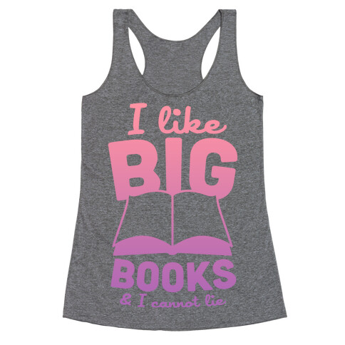 I Like Big Books And I Cannot Lie (Pink) Racerback Tank Top