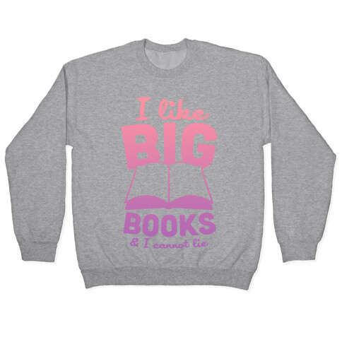 I Like Big Books And I Cannot Lie (Pink) Pullover