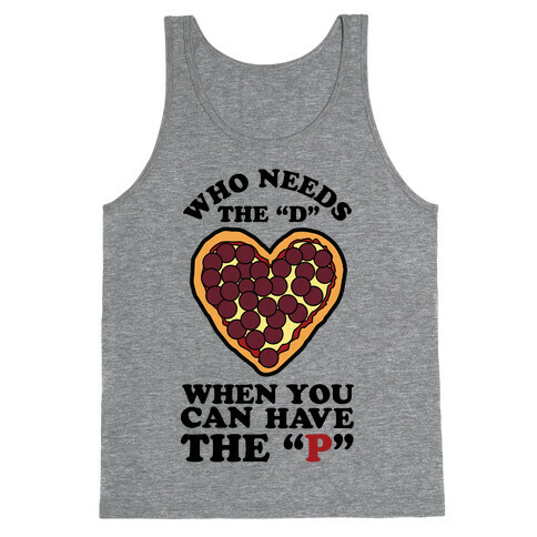 Who Needs the D When You Can Have P Tank Top