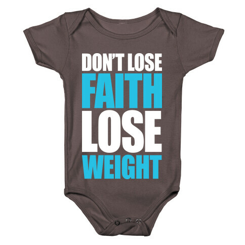 Don't Lose Faith - Lose Weight Baby One-Piece