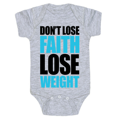Don't Lose Faith - Lose Weight Baby One-Piece