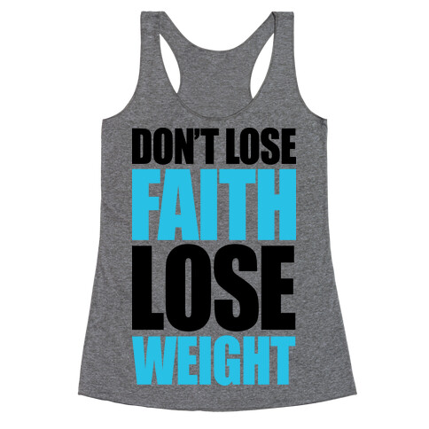 Don't Lose Faith - Lose Weight Racerback Tank Top