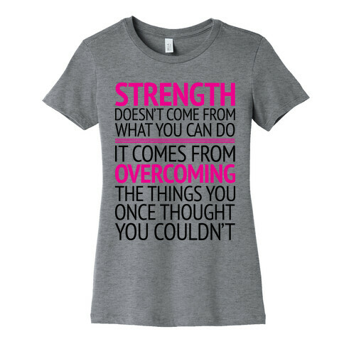 The Strength To Overcome Womens T-Shirt