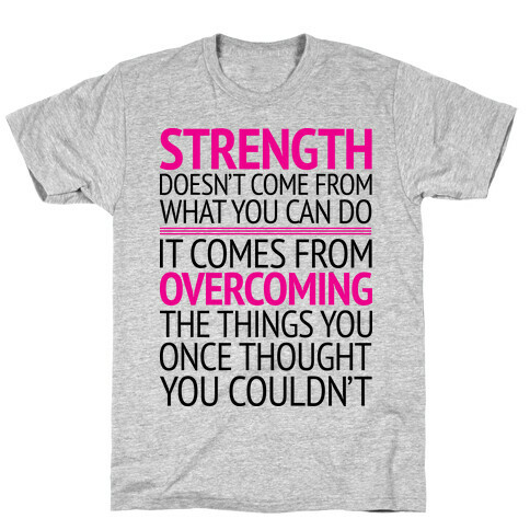 The Strength To Overcome T-Shirt