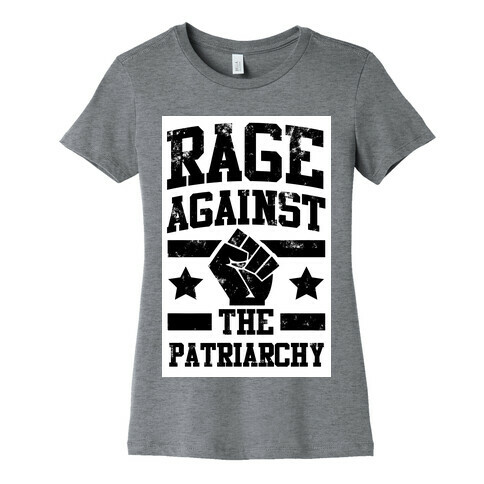 Rage against the Patriarchy Womens T-Shirt