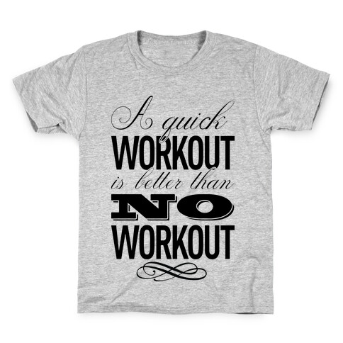 A Quick Workout Kids T-Shirt