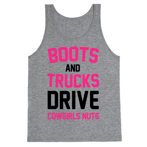 Boots and Trucks Drive Cowgirls Nuts Tank Top
