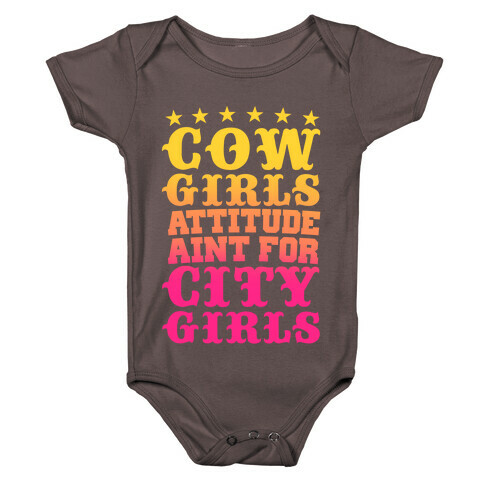 Cowgirls Attitude Ain't For City Girls Baby One-Piece