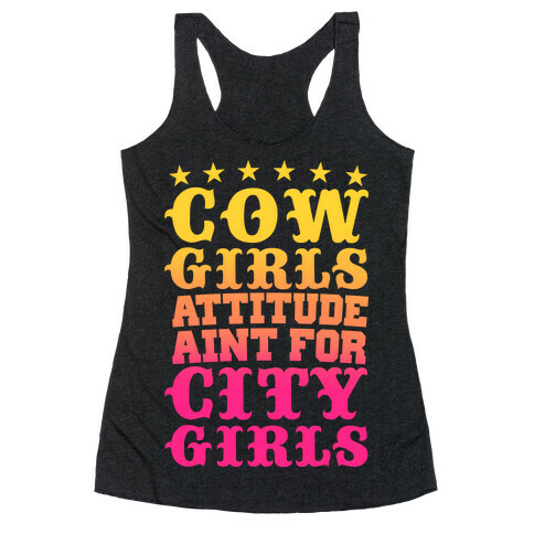 Cowgirls Attitude Ain't For City Girls Racerback Tank Top