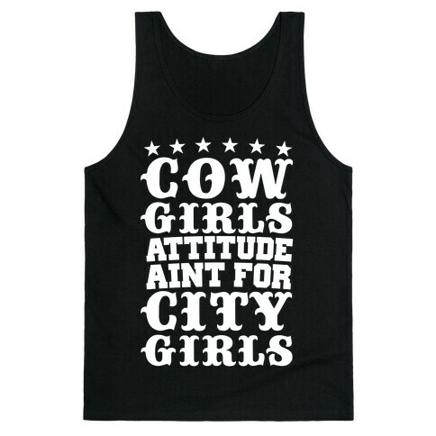 Cowgirls Attitude Ain't For City Girls Tank Top